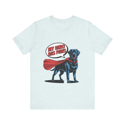 My Hero Has Paws T-Shirt