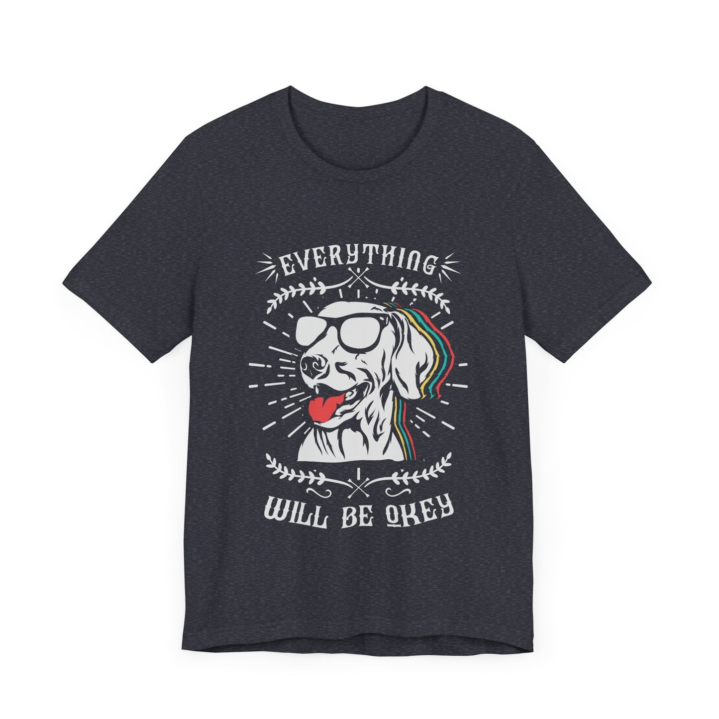 Everything Will Be Okey T-Shirt
