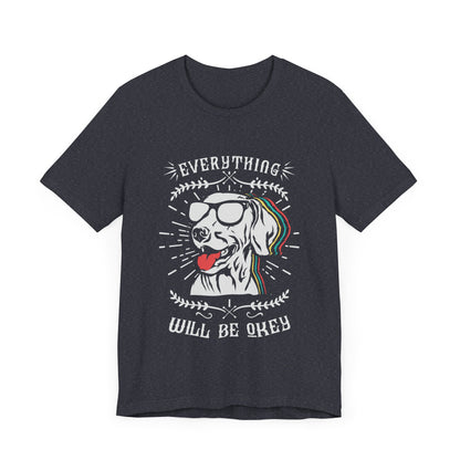 Everything Will Be Okey T-Shirt