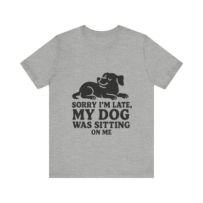 Sorry I'm Late T-Shirt