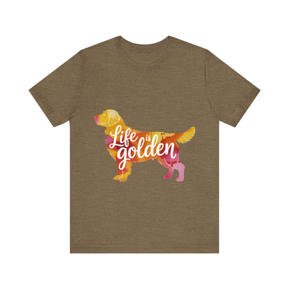 Life is Golden Too T-Shirt