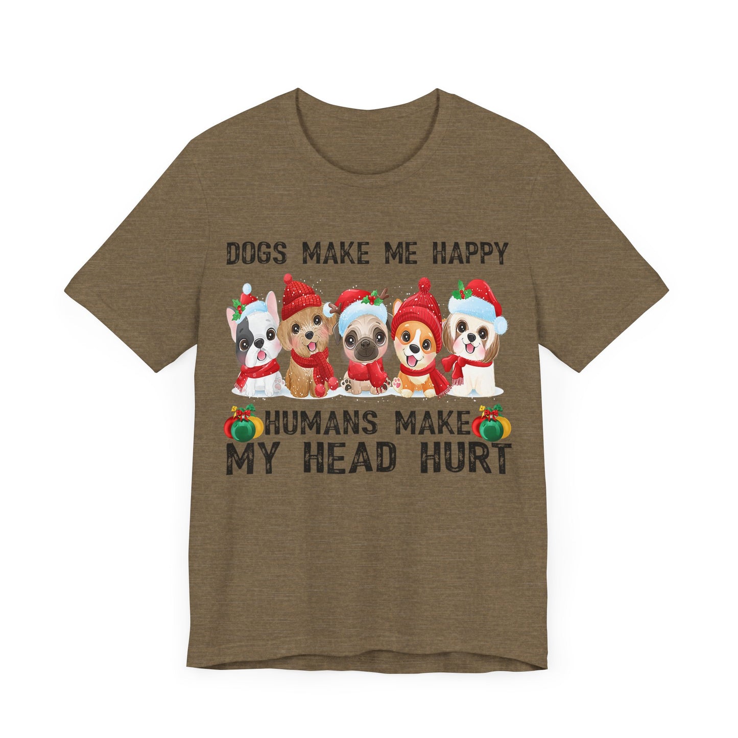 Holiday Dogs Make Me Happy T-Shirt