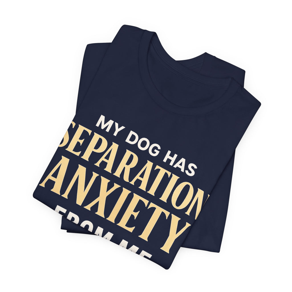 Separation Anxiety T-Shirt