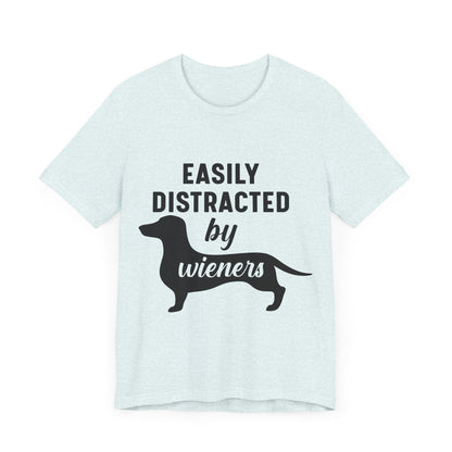 Easily Distracted by Wieners T-Shirt