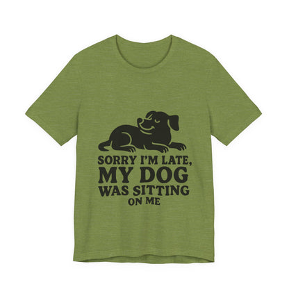 Sorry I'm Late T-Shirt
