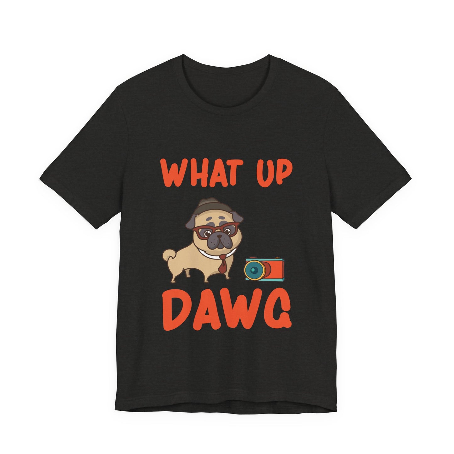 What Up Dawg T-Shirt