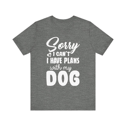 Plans with my Dog T-Shirt