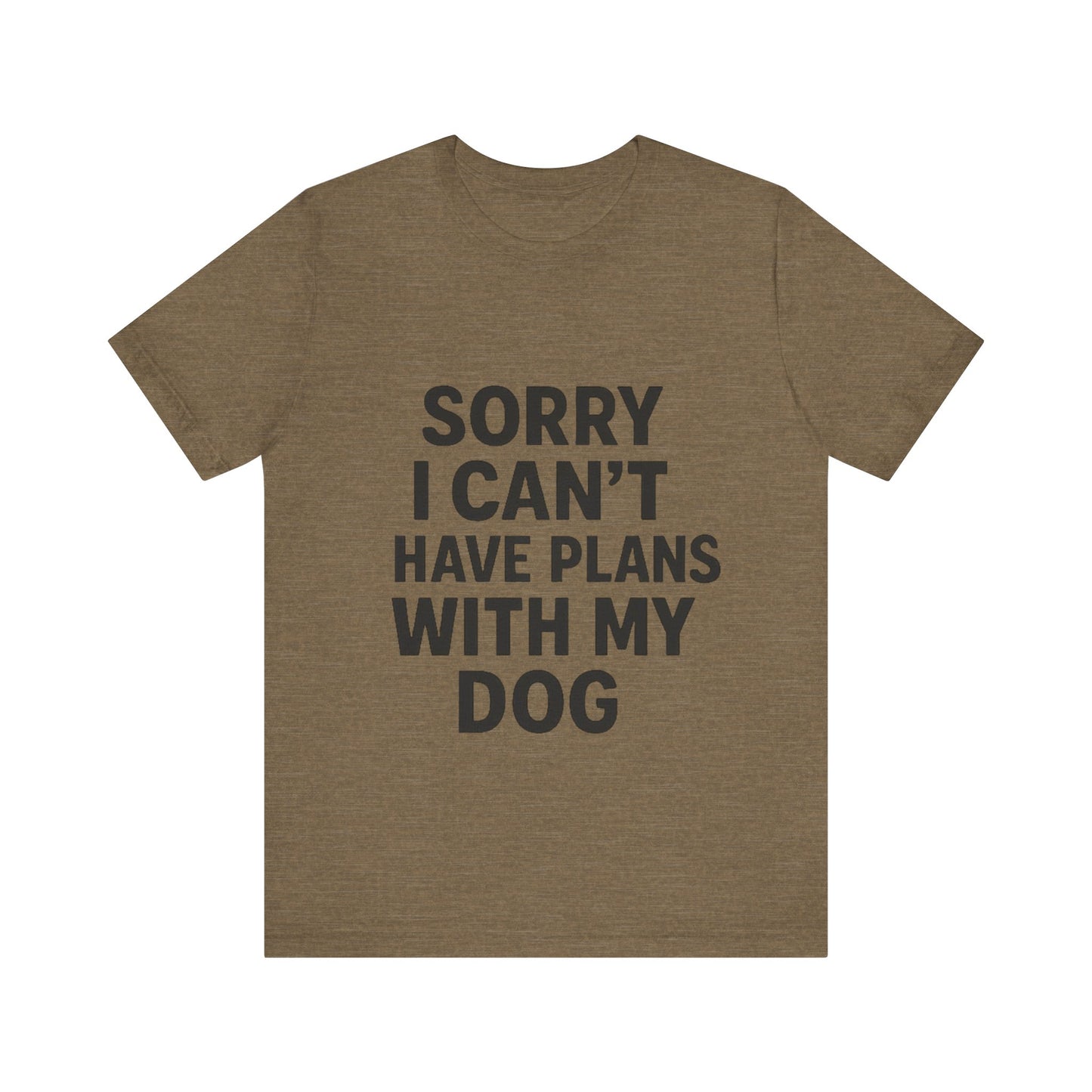 Plans with my Dog T-Shirt
