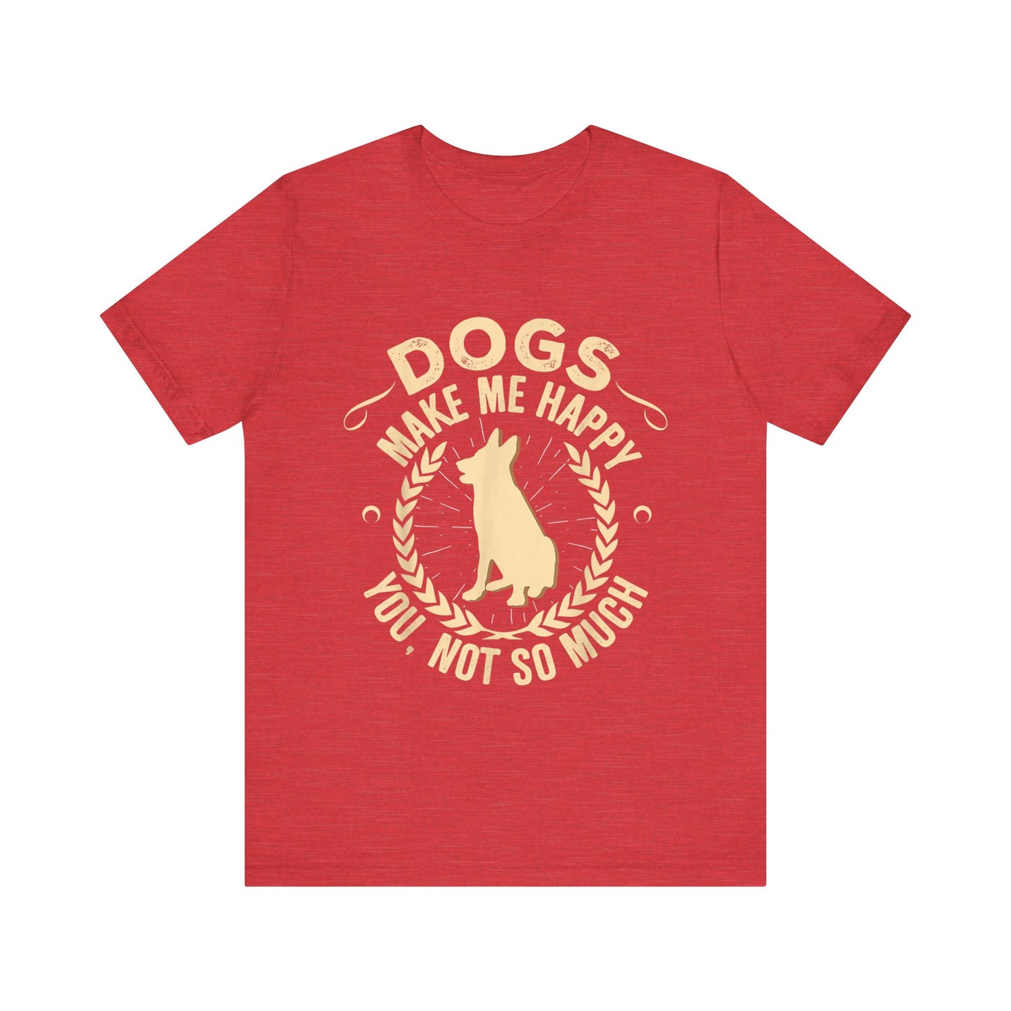 Dogs Make Me So So Happy T-Shirt