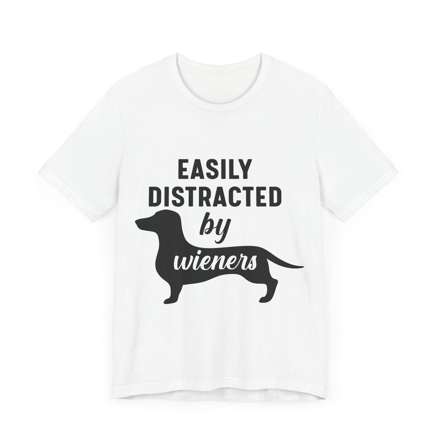 Easily Distracted by Wieners T-Shirt