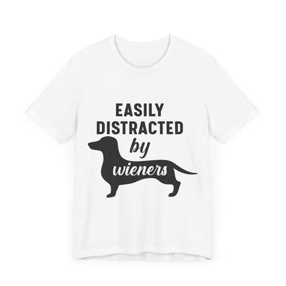 Easily Distracted by Wieners T-Shirt