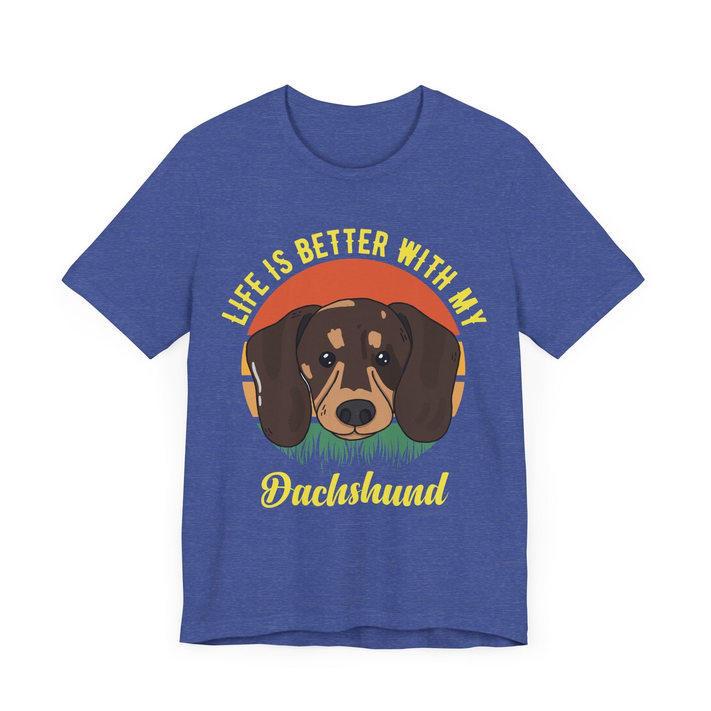 Life is Better with Dachshunds T-Shirt