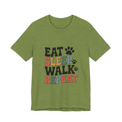 Eat, Sleep, Walk, Repeat T-Shirt