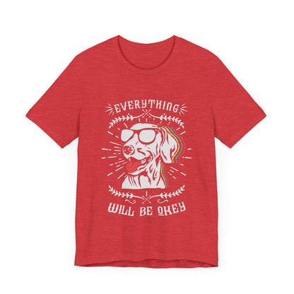 Everything Will Be Okey T-Shirt