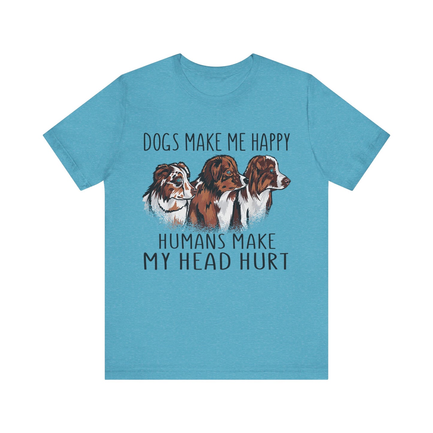 Dogs Make Me Really Happy T-Shirt