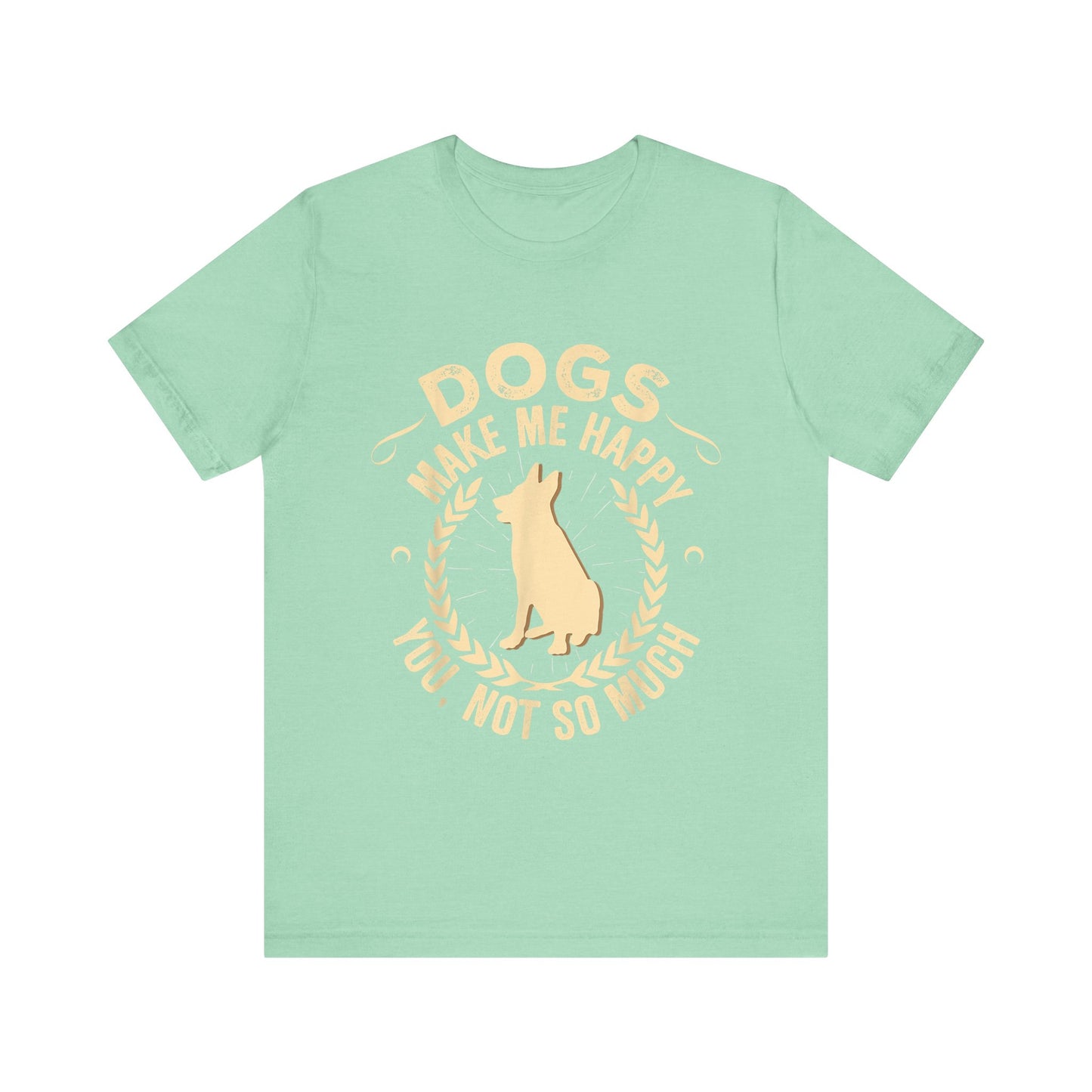 Dogs Make Me So So Happy T-Shirt