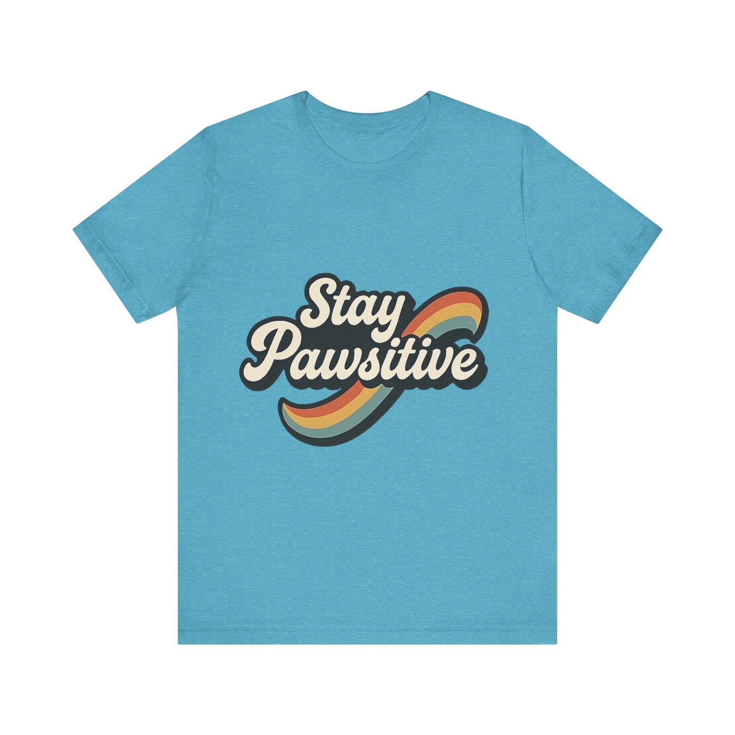 Stay Pawsitive T-Shirt