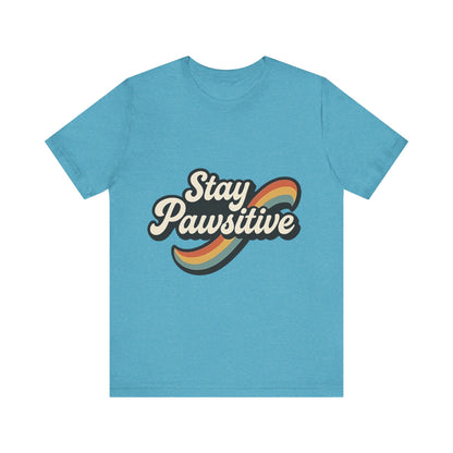 Stay Pawsitive T-Shirt