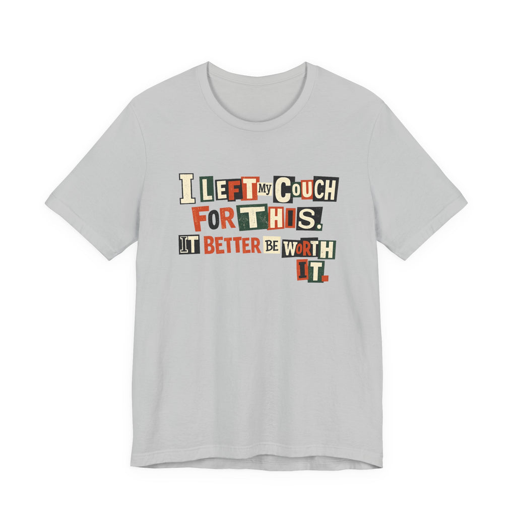 Left My Couch For This T-Shirt