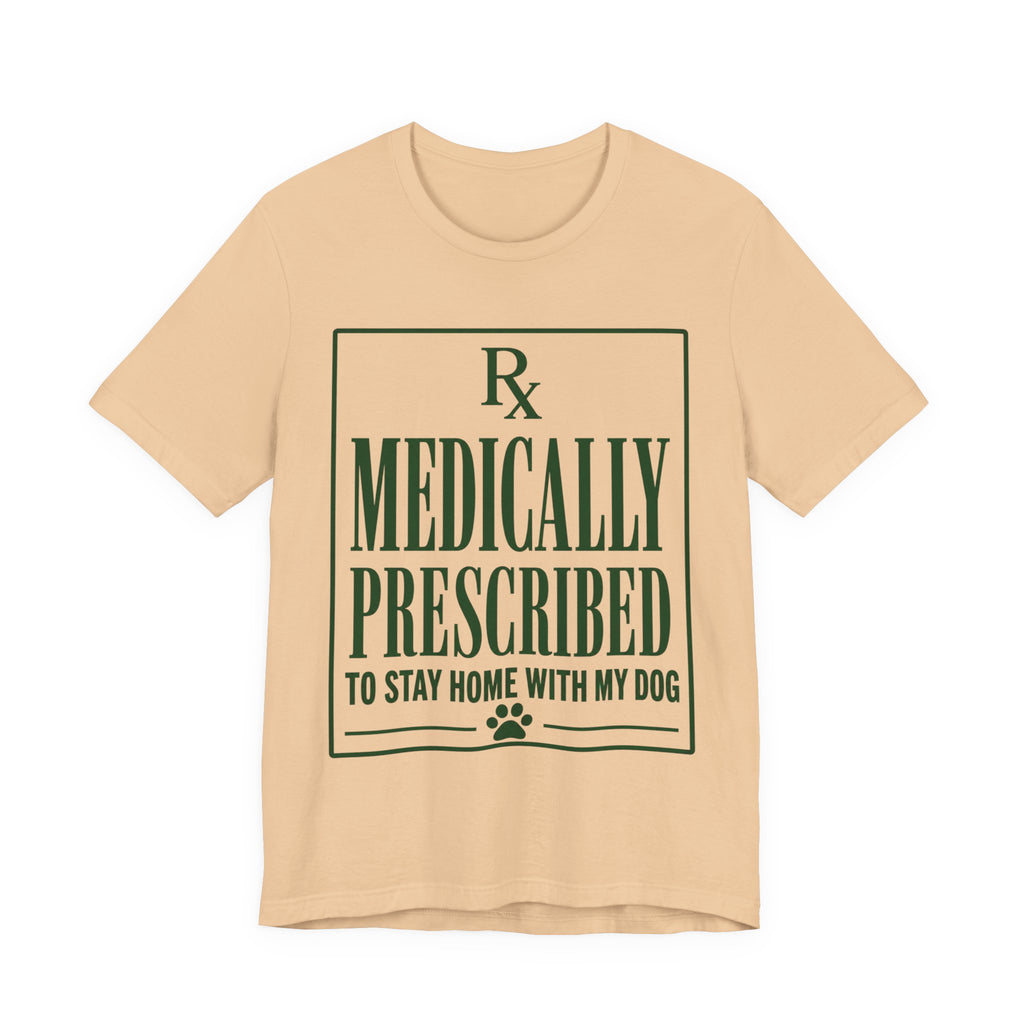 Medically Prescribed T-Shirt