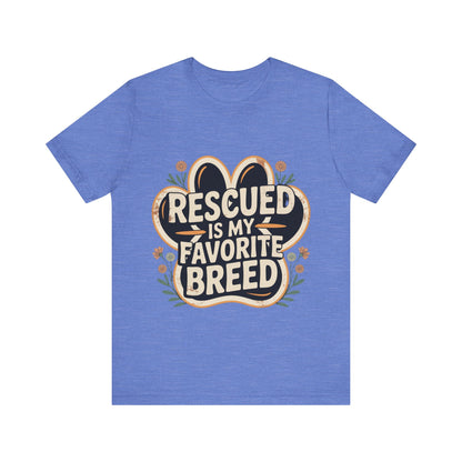 Rescued is my Favorite Breed T-Shirt