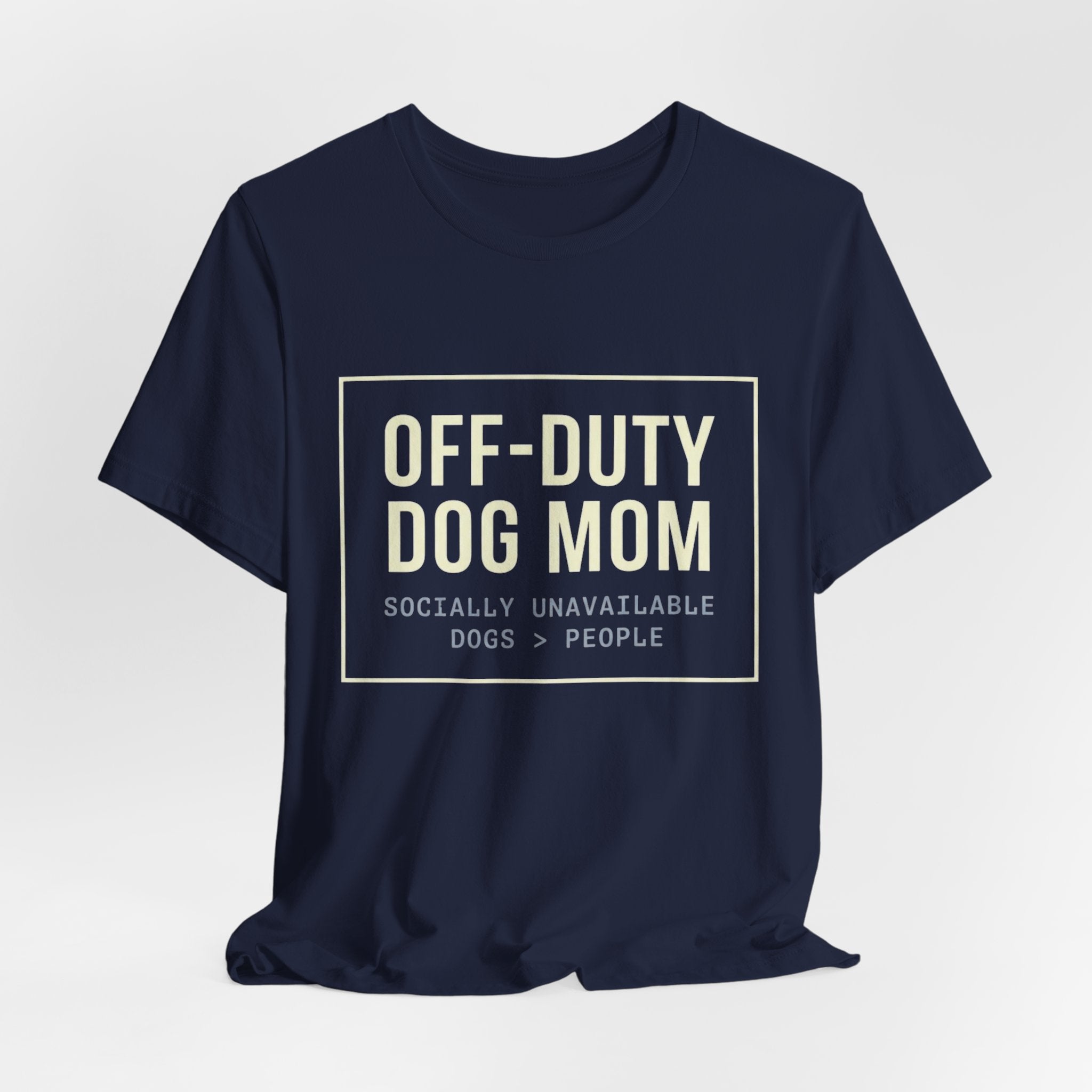 Off-Duty Dog Mom T-Shirt