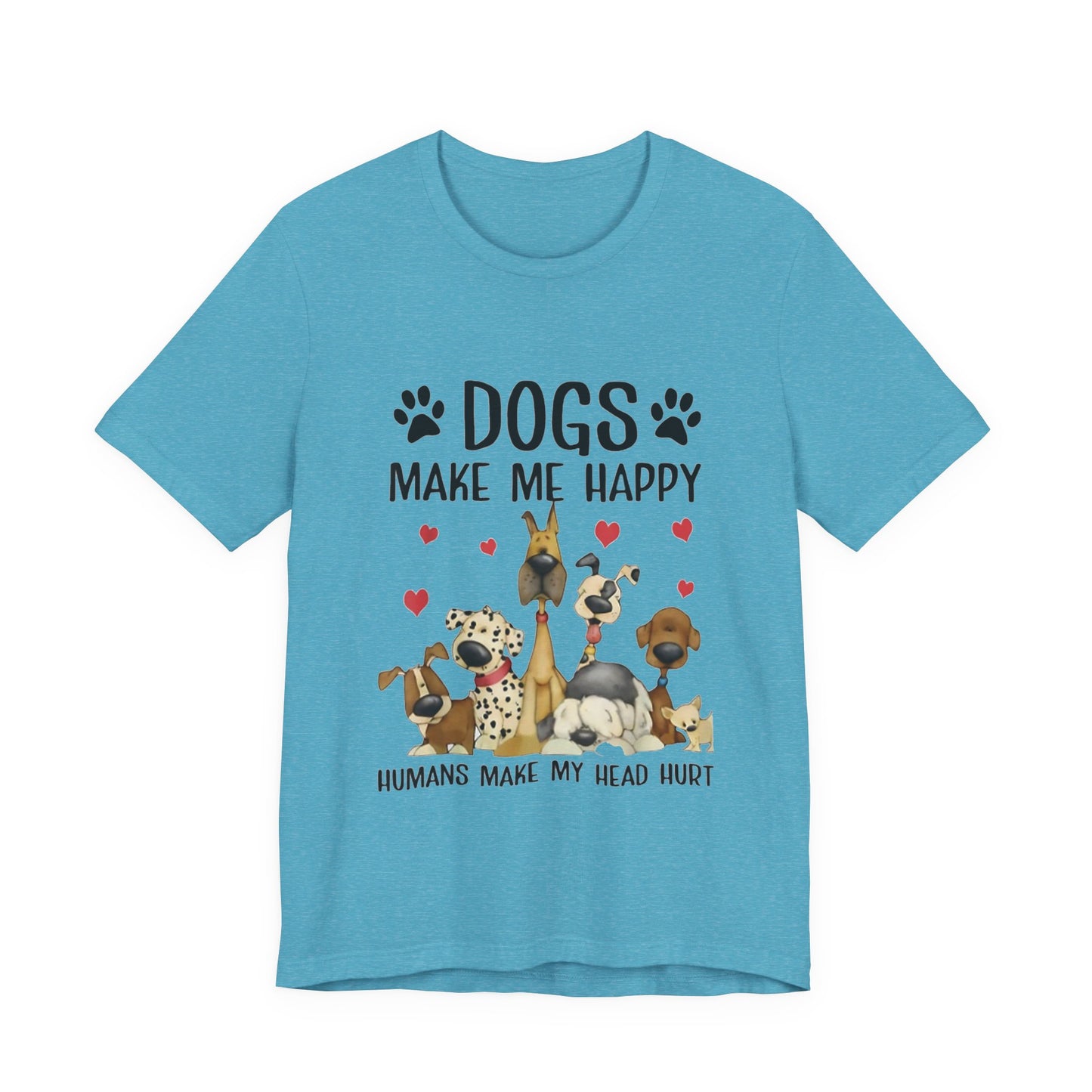 Dogs Make Me So Very Happy T-Shirt