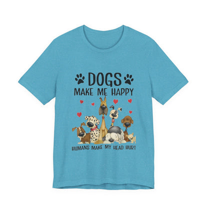 Dogs Make Me So Very Happy T-Shirt