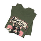 I Cancelled Plans T-Shirt