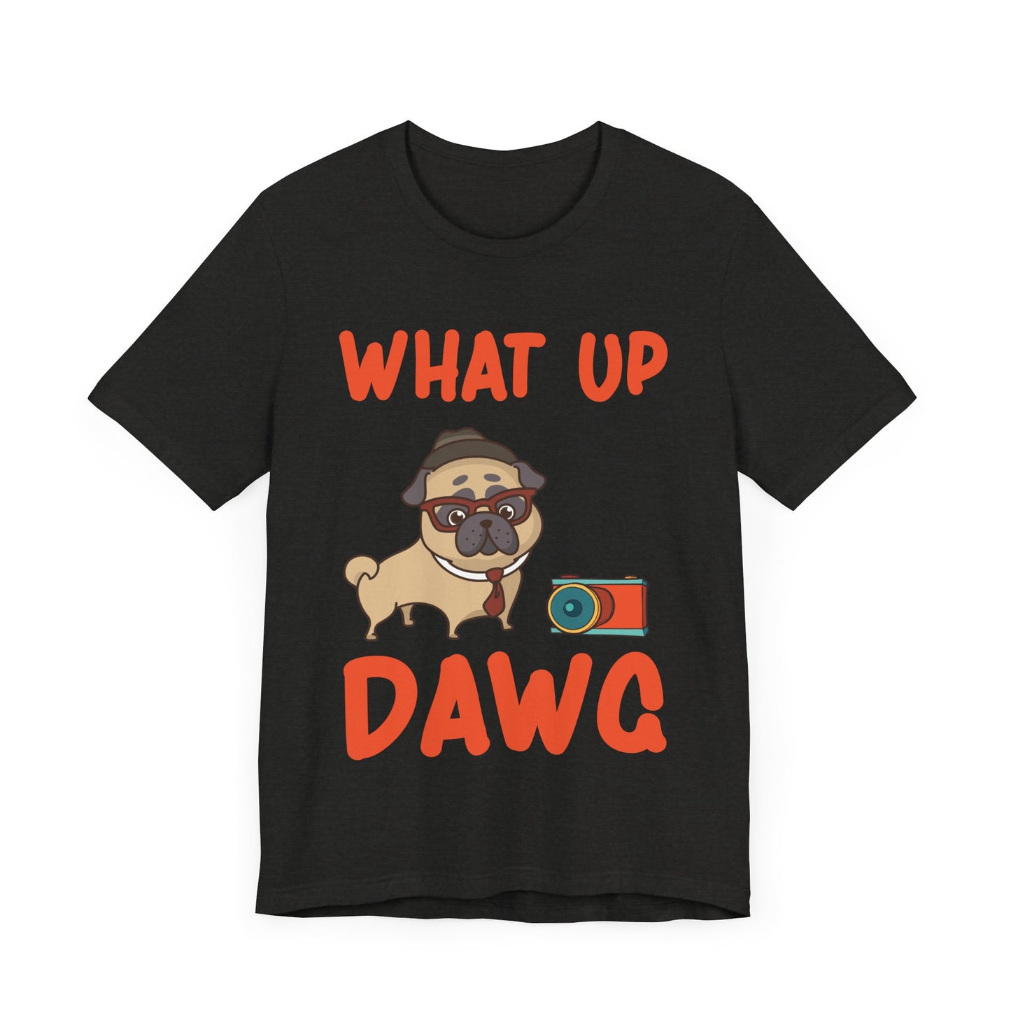 What Up Dawg T-Shirt