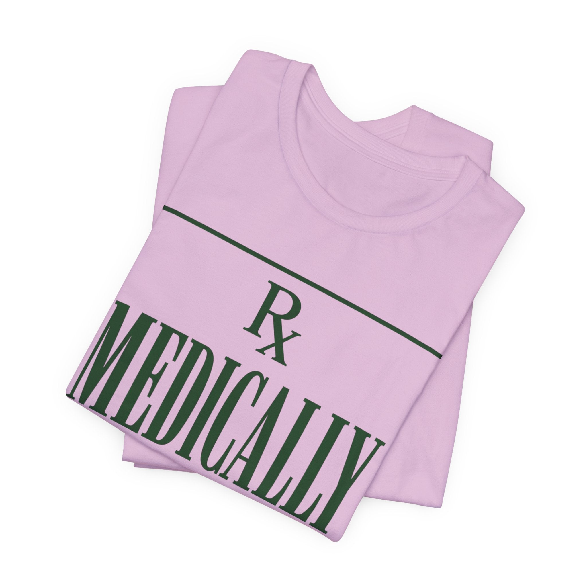 Medically Prescribed T-Shirt