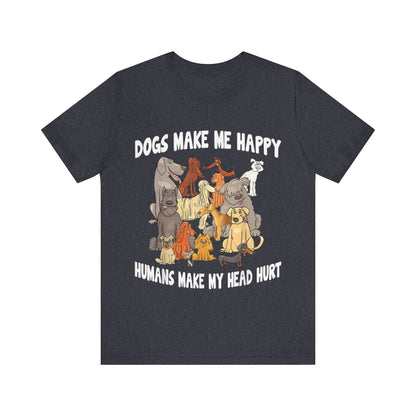 All Dogs Make Me Happy T-Shirt