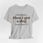 I Had Plans T-Shirt