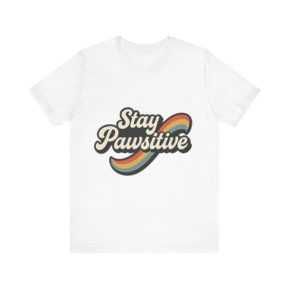 Stay Pawsitive T-Shirt