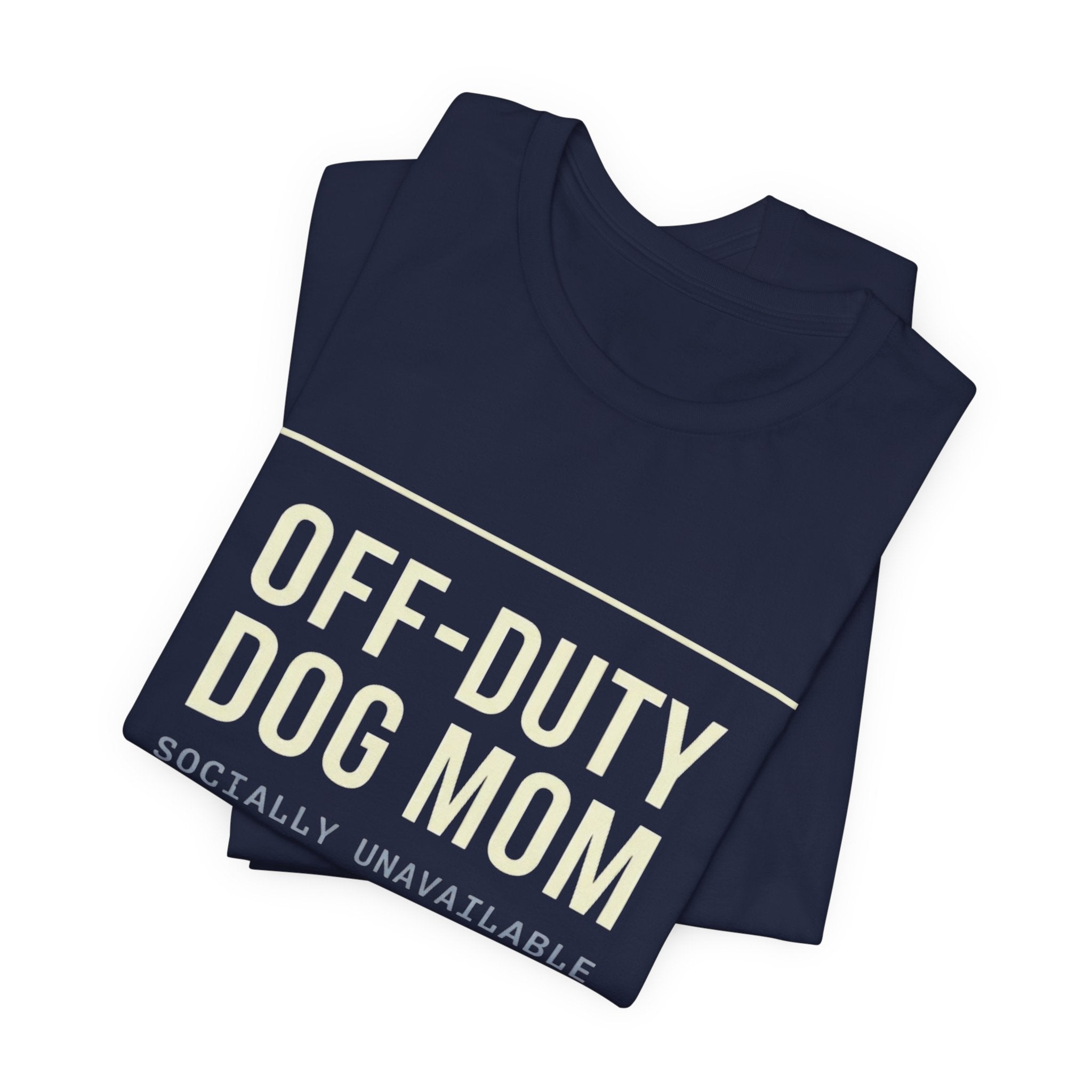 Off-Duty Dog Mom T-Shirt