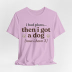 I Had Plans T-Shirt