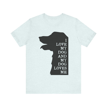 Love my Dog T-Shirt