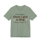 I Had Plans T-Shirt