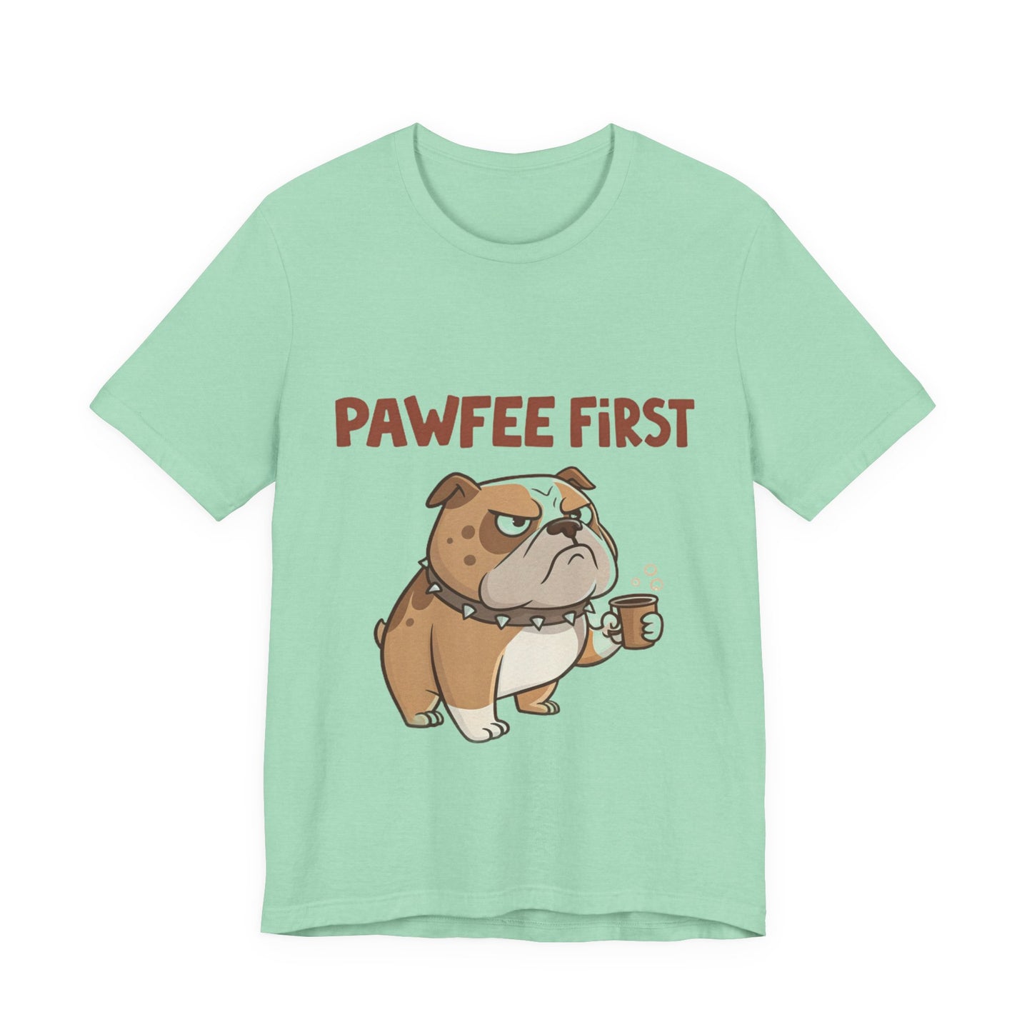 Pawfee First T-Shirt