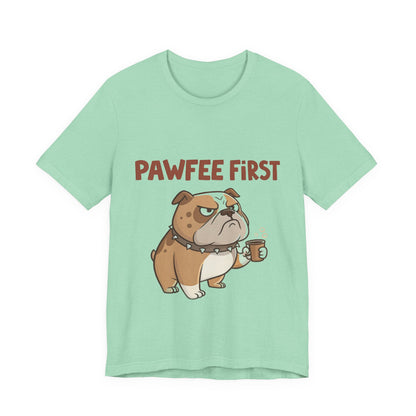 Pawfee First T-Shirt