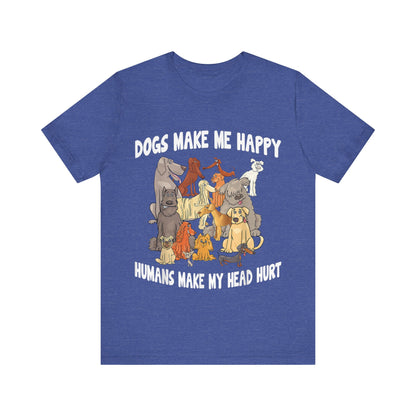 All Dogs Make Me Happy T-Shirt