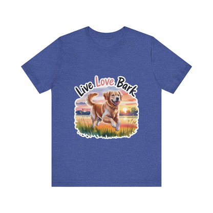 Live, Love, Bark T-Shirt