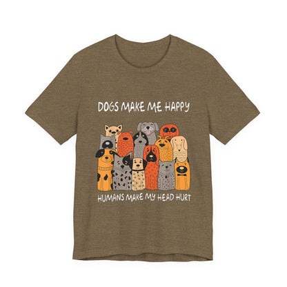 Dogs Make Me So Happy T-Shirt