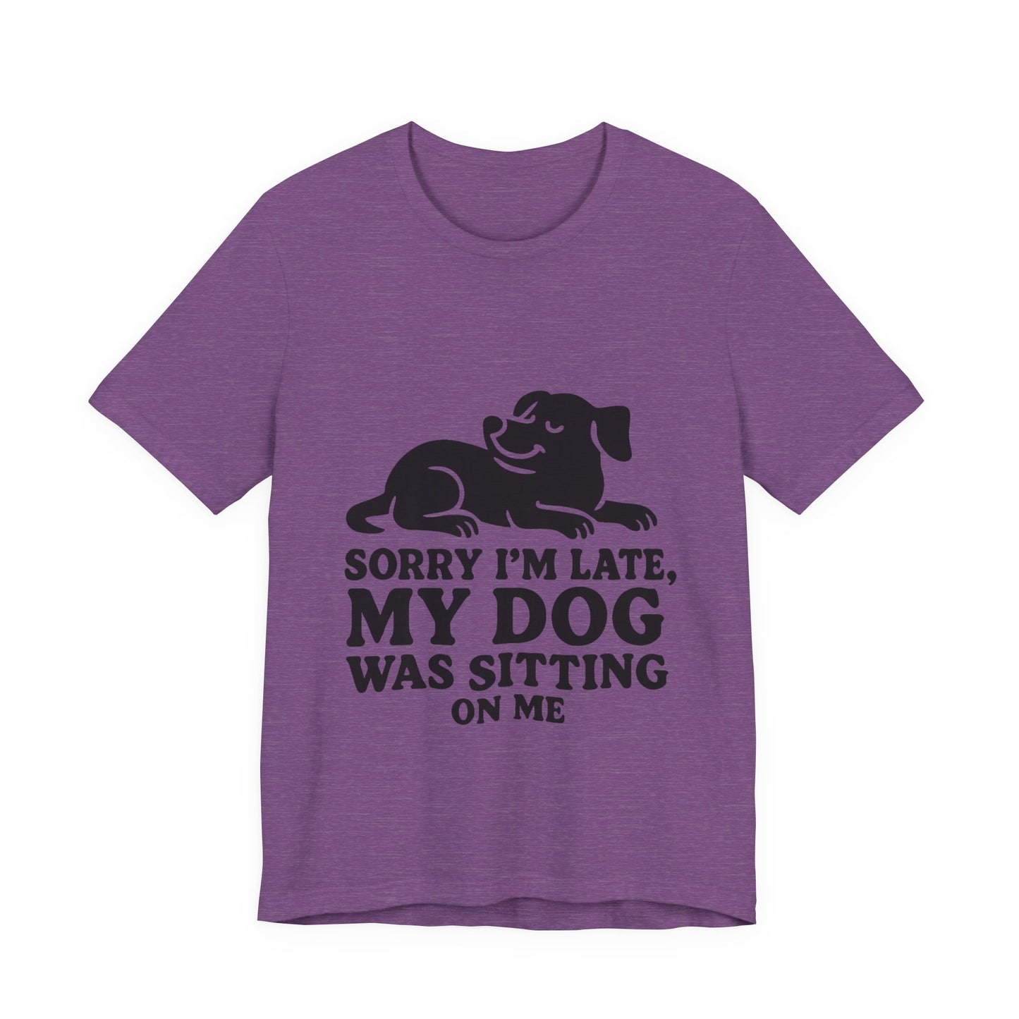 Sorry I'm Late T-Shirt