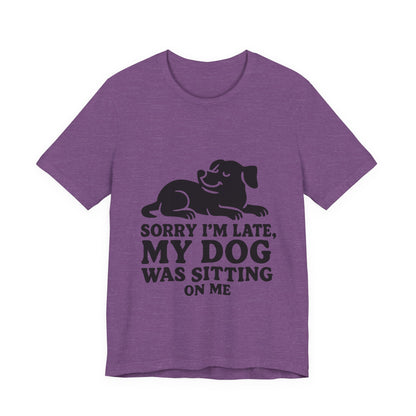 Sorry I'm Late T-Shirt