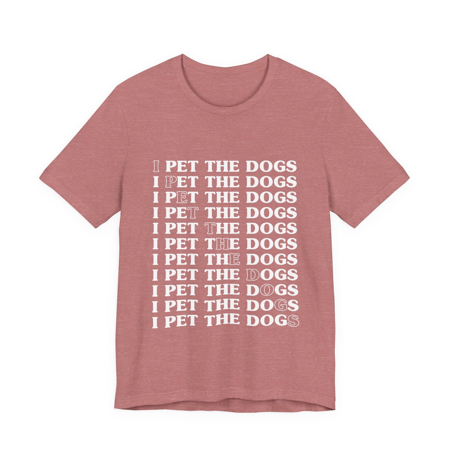 Pet the Dogs T-Shirt