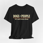 Dogs > People T-Shirt