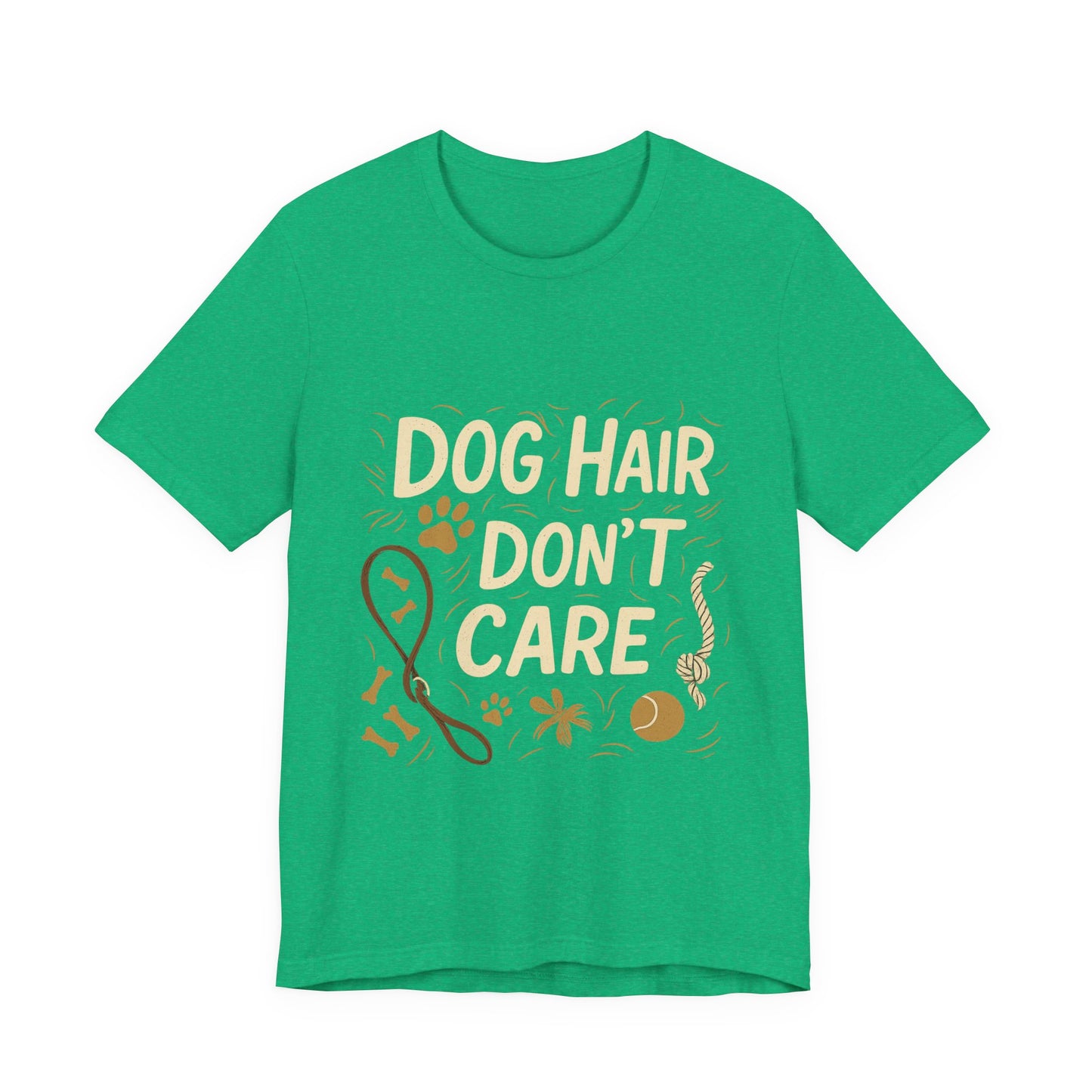 Dog Hair Don't Care T-Shirt