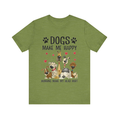 Dogs Make Me So Very Happy T-Shirt