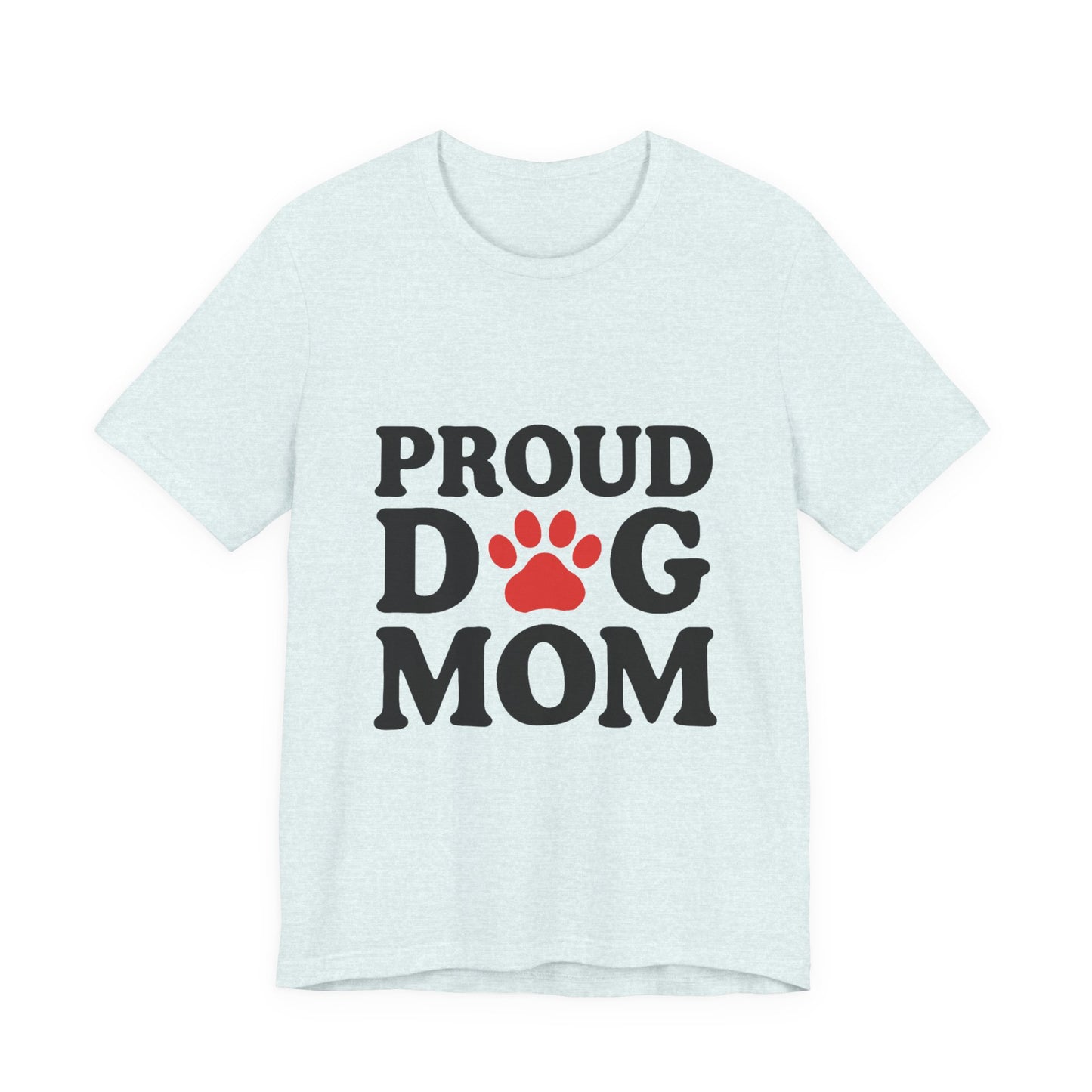 Proud Dog Mom T-Shirt